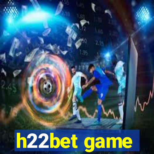 h22bet game